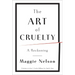 The Art of Cruelty: A Reckoning