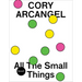 Cory Arcangel: All the Small Things
