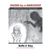Raised by a Narcissist: With Borderline Personality Disorder