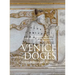 Venice and the Doges: Six Hundred Years of Architecture, Monuments, and Sculpture