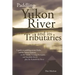 Paddling the Yukon River and its Tributaries