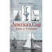 America's Cup: Trials & Triumphs