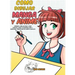 Como dibujar Manga y Anime: Aprende a dibujar paso a paso - cabezas, caras, accesorios, ropa y divertidos personajes de cuerpo completo