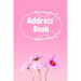 Address Book: : Pink Flower Notebook Perfect for Keeping Track of Addresses, Email, Mobile, Work & Home Phone Numbers
