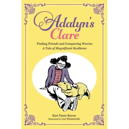 Adalyn's Clare: Finding Friends and Conquering Worries: A Tale of Magnificent Resilience