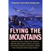 Flying the Mountains: A Training Manual for Flying Single-Engine Aircraft