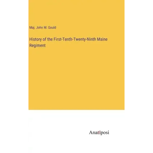 History of the First-Tenth-Twenty-Ninth Maine Regiment