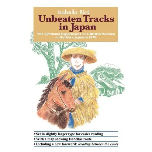 Unbeaten Tracks in Japan: The Firsthand Experiences of a British Woman in Outback Japan in 1878