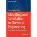 Modeling and Simulation in Chemical Engineering: Project Reports on Process Simulation