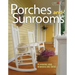 Porches and Sunrooms: Planning and Remodeling Ideas