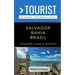 Greater Than a Tourist- Salvador Bahia Brazil: 50 Travel Tips from a Local