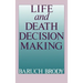 Life and Death Decision Making