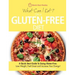 What Can I Eat On A Gluten-Free Diet?: A Quick Start Guide To Going Gluten-Free. Lose Weight, Feel Great and Increase Your Energy!