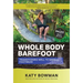 Whole Body Barefoot: Transitioning Well to Minimal Footwear