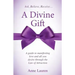 A Divine Gift: A Guide to Manifesting Love and All You Desire Through The Law of Attraction
