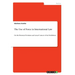The Use of Force in International Law: On the Historical Evolution and Actual Content of the Prohibition
