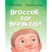 Broccoli for Breakfast