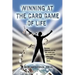 Winning at the Card Game of Life
