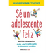 Sé Un Adolescente Feliz / Being a Happy Teen