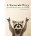 A Raccoon's Story: And Other Short Stories, Tales and Poems