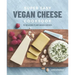 Super Easy Vegan Cheese Cookbook: 70 Delicious Plant-Based Cheeses