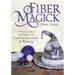Fiber Magick: A Witch's Guide to Spellcasting with Crochet, Knotwork & Weaving