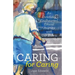 Caring for Caring: An Enriching, Kindhearted, Ethical Journey with Our Elders