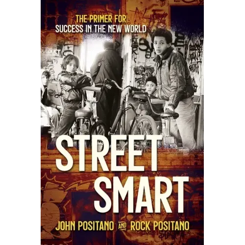 Street Smart: The Primer for Success in the New World