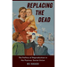 Replacing the Dead: The Politics of Reproduction in the Postwar Soviet Union