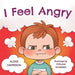 I Feel Angry: Children's Picture Book About Anger Management for Kids 3 to 5