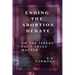 Ending the Abortion Debate: On The Issues That Truly Matter