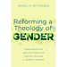 Reforming a Theology of Gender: Constructive Reflections on Judith Butler and Queer Theory