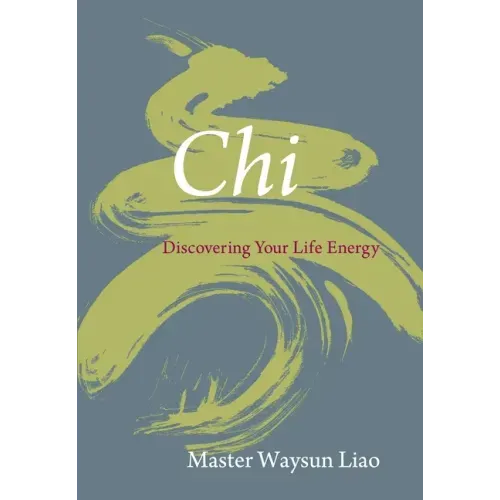 Chi: Discovering Your Life Energy