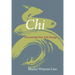 Chi: Discovering Your Life Energy