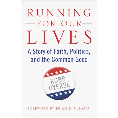 Running for Our Lives: A Story of Faith, Politics, and the Common Good