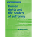 Human Rights and the Borders of Suffering: The Promotion of Human Rights in International Politics
