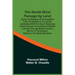 The North-West Passage By Land: Being The Narrative Of An Expedition From The Atlantic To The Pacific, Undertaken With The View Of Exploring A Route A