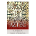 The Mythology and Religion of the Aztec