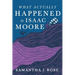 What Actually Happened to Isaac Moore
