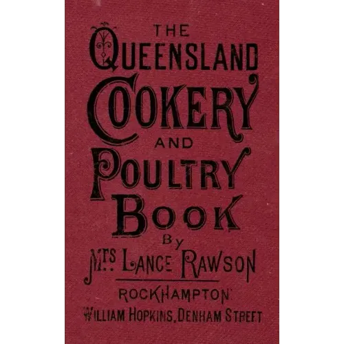 The Queensland Cookery and Poultry Book: 1890