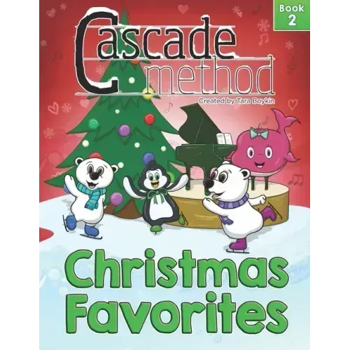 Cascade Method Christmas Favorites Book 2 by Tara Boykin: Top Favorite Christmas Songs for Beginner Pianists Using White Keys on Piano Teach Yourself