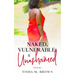Naked, Vulnerable, & Unashamed