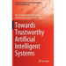 Towards Trustworthy Artificial Intelligent Systems