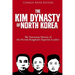 The Kim Dynasty of North Korea: The Notorious History of the Hermit Kingdom's Supreme Leaders
