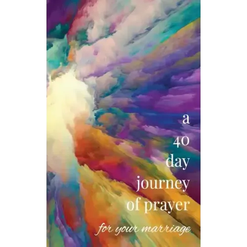 A 40-Day Journey of Prayer for Your Marriage