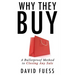 Why They Buy: A Bulletproof Method to Closing Any Sale