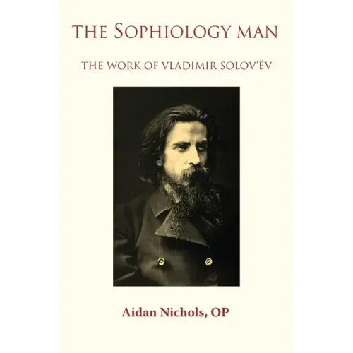The Sophiology Man. The Work of Vladimir Solov'ëv