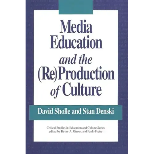 Media Education and the (Re)Production of Culture