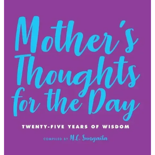 Mother's Thoughts for the Day: Twenty-Five Years of Wisdom