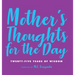 Mother's Thoughts for the Day: Twenty-Five Years of Wisdom